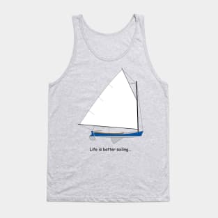 Cotuit Skiff Sailboat - Life is better sailing... Tank Top